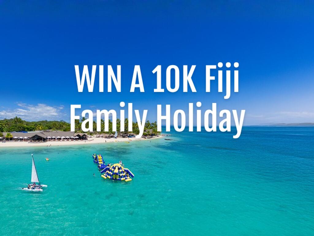 WIN A $10,000 Fiji Family Holiday